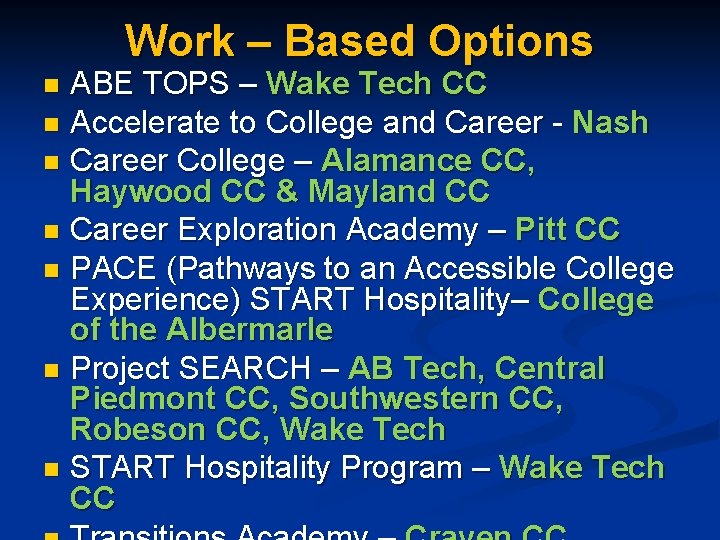 Work – Based Options ABE TOPS – Wake Tech CC n Accelerate to College
