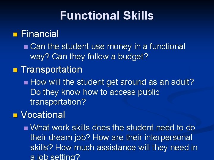 Functional Skills n Financial n n Transportation n n Can the student use money