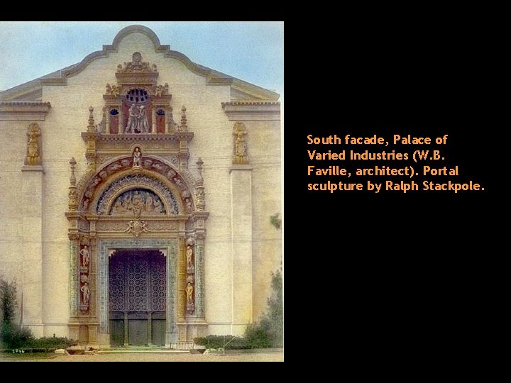 South facade, Palace of Varied Industries (W. B. Faville, architect). Portal sculpture by Ralph