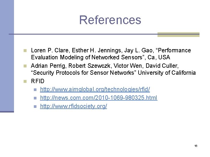 References n Loren P. Clare, Esther H. Jennings, Jay L. Gao, “Performance Evaluation Modeling References n Loren P. Clare, Esther H. Jennings, Jay L. Gao, “Performance Evaluation Modeling