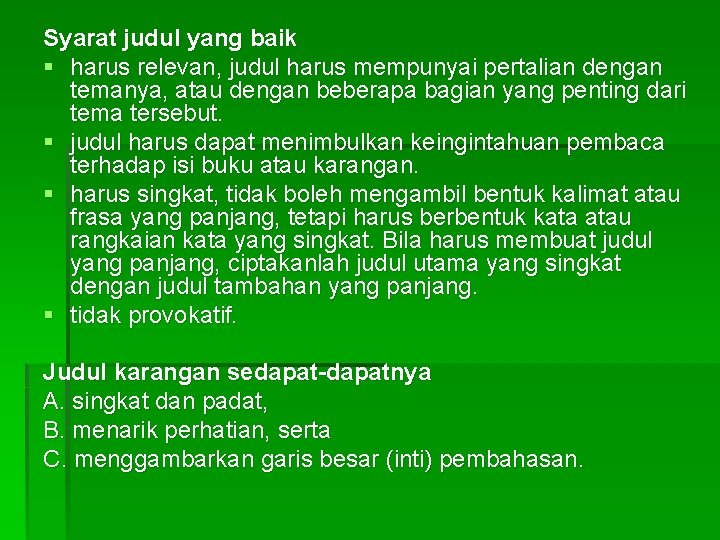 Syarat judul yang baik § harus relevan, judul harus mempunyai pertalian dengan temanya, atau