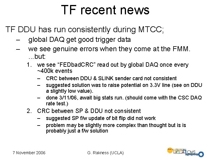 TF recent news TF DDU has run consistently during MTCC; – – global DAQ