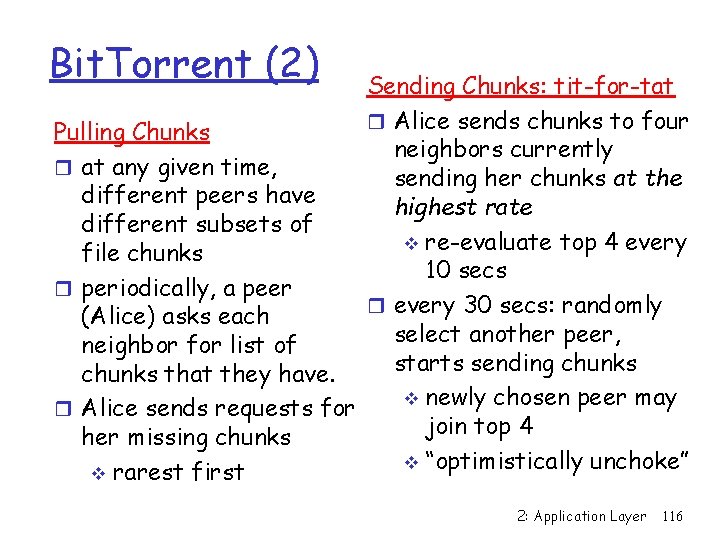 Bit. Torrent (2) Sending Chunks: tit-for-tat r Alice sends chunks to four Pulling Chunks