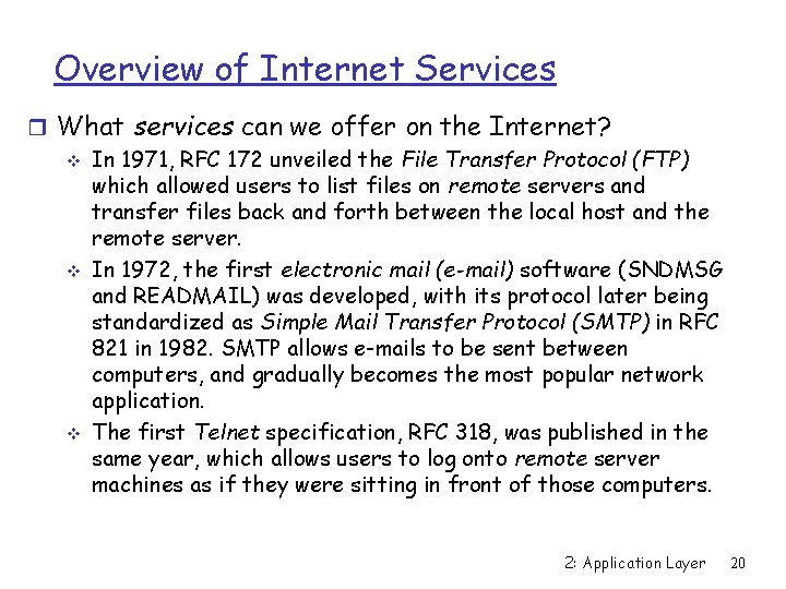 Overview of Internet Services r What services can we offer on the Internet? v
