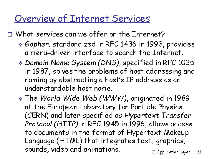 Overview of Internet Services r What services can we offer on the Internet? Gopher,