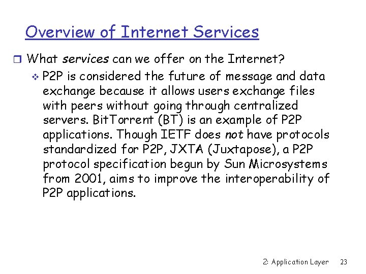 Overview of Internet Services r What services can we offer on the Internet? v