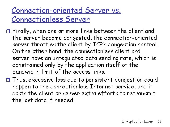 Connection-oriented Server vs. Connectionless Server r Finally, when one or more links between the