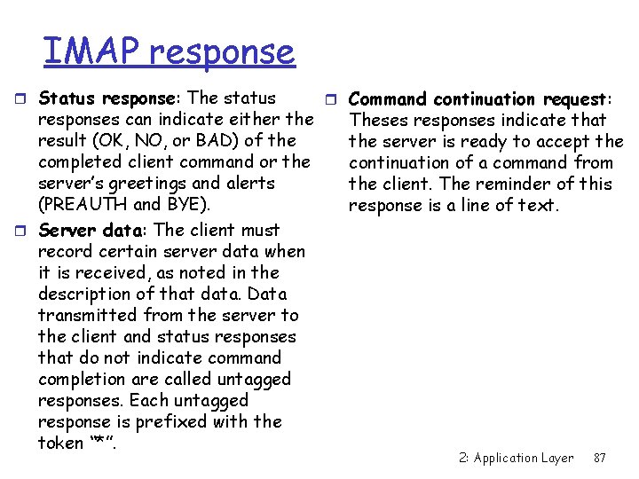 IMAP response r Status response: The status responses can indicate either the result (OK,