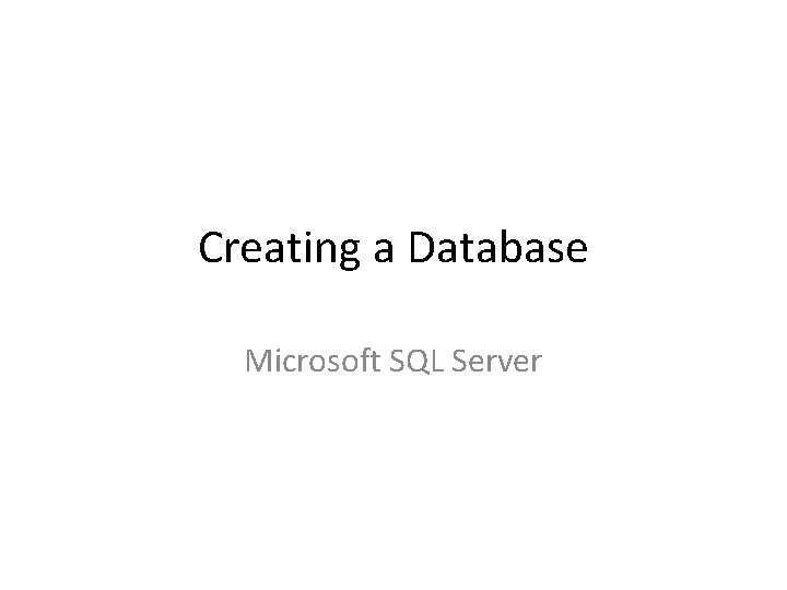 Creating a Database Microsoft SQL Server 