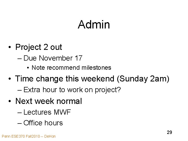 Admin • Project 2 out – Due November 17 • Note recommend milestones •