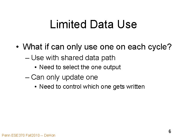 Limited Data Use • What if can only use on each cycle? – Use