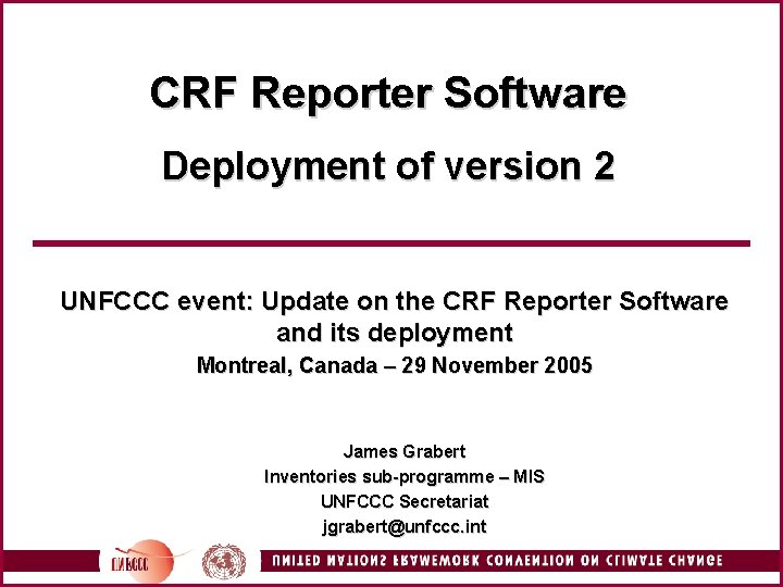 CRF Reporter Software Deployment of version 2 UNFCCC event: Update on the CRF Reporter