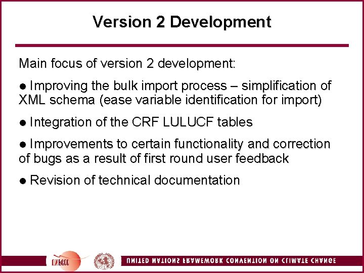 Version 2 Development Main focus of version 2 development: Improving the bulk import process