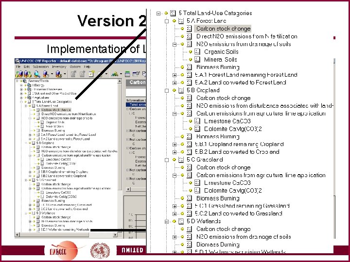 Version 2 Development (II) Implementation of LULUCF structure completed …. 