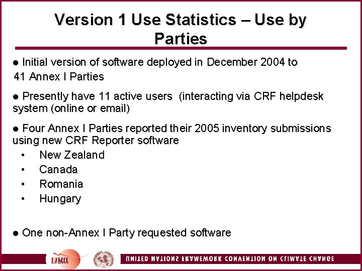 Version 1 Use Statistics – Use by Parties Initial version of software deployed in