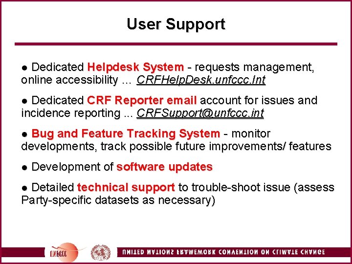 User Support Dedicated Helpdesk System - requests management, online accessibility … CRFHelp. Desk. unfccc.