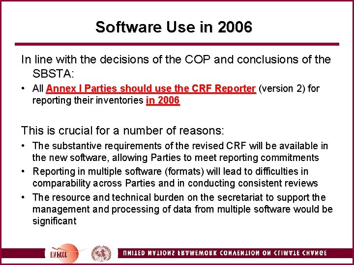Software Use in 2006 In line with the decisions of the COP and conclusions