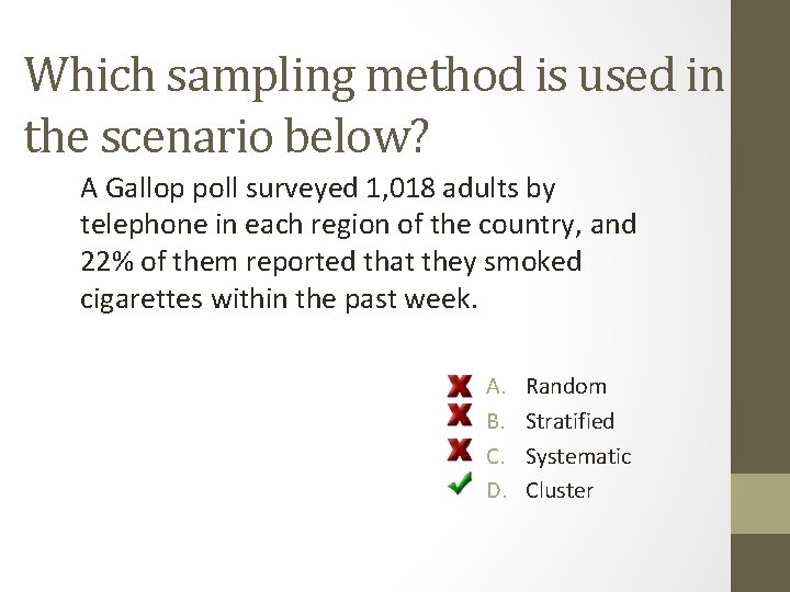 Which sampling method is used in the scenario below? A Gallop poll surveyed 1,