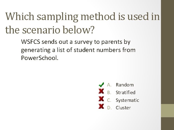 Which sampling method is used in the scenario below? WSFCS sends out a survey