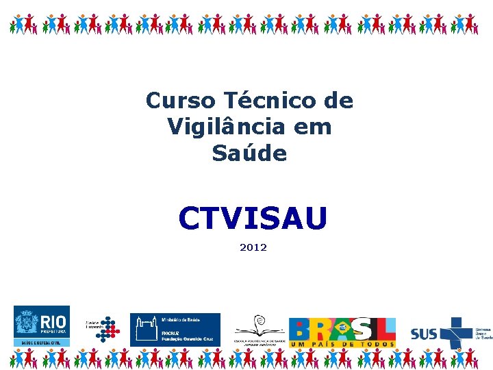 Curso Técnicodede Curso Técnico Vigilância em Saúde CTVISAU 2012 
