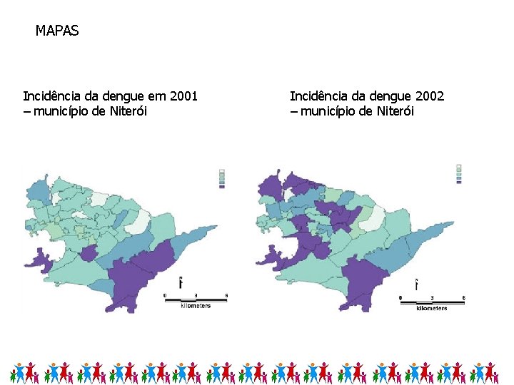 MAPAS Incidência da dengue em 2001 – município de Niterói Incidência da dengue 2002