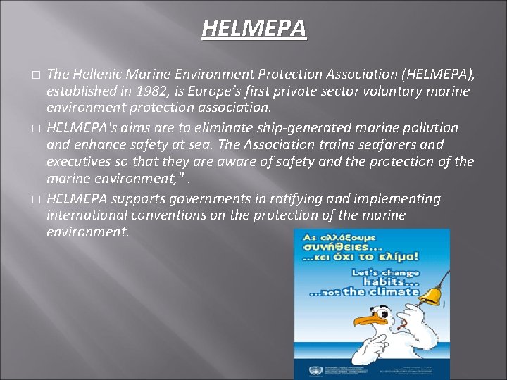 HELMEPA � � � The Hellenic Marine Environment Protection Association (HELMEPA), established in 1982,
