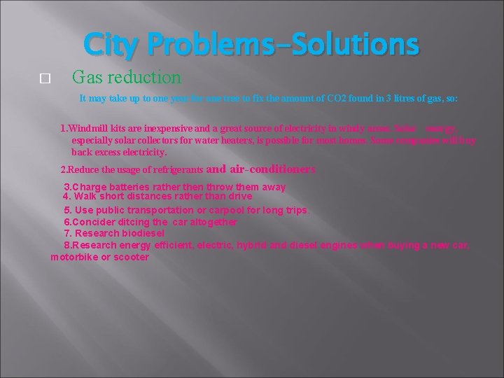 City Problems-Solutions � Gas reduction It may take up to one year for one
