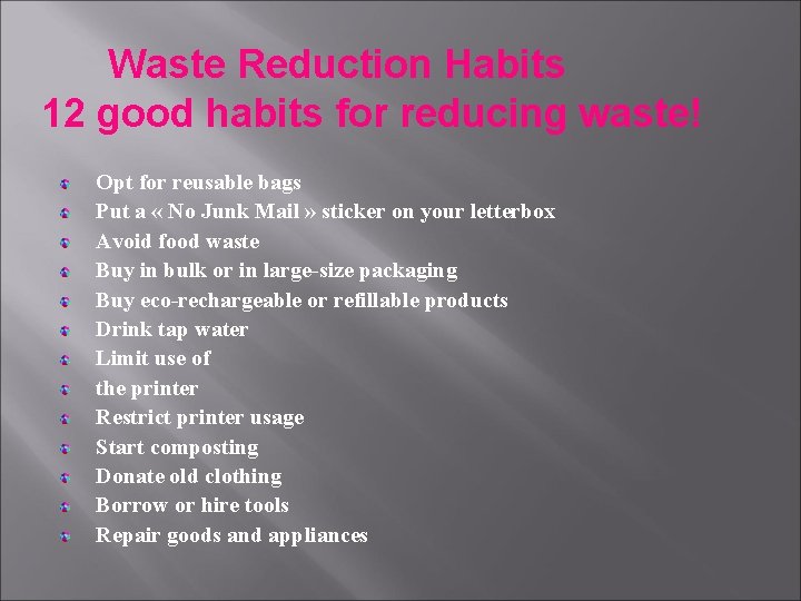 Waste Reduction Habits 12 good habits for reducing waste! Opt for reusable bags Put