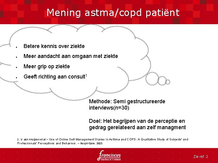 Mening astma/copd patiënt ● Betere kennis over ziekte ● Meer aandacht aan omgaan met