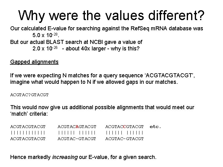 Why were the values different? Our calculated E-value for searching against the Ref. Seq