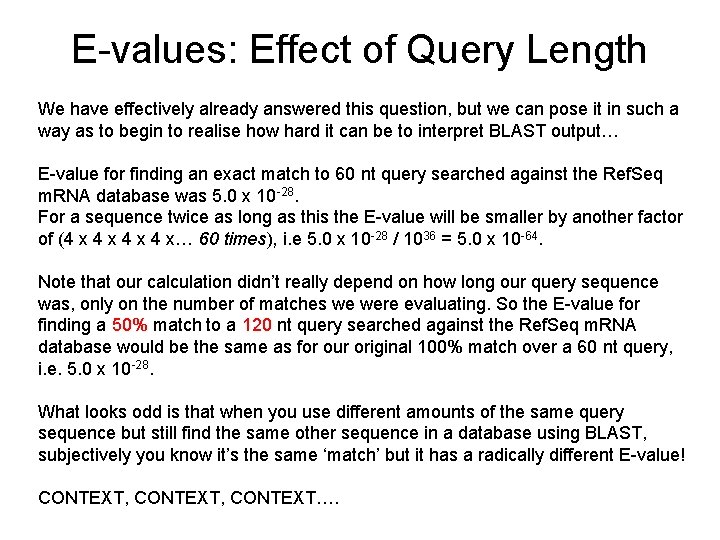 E-values: Effect of Query Length We have effectively already answered this question, but we