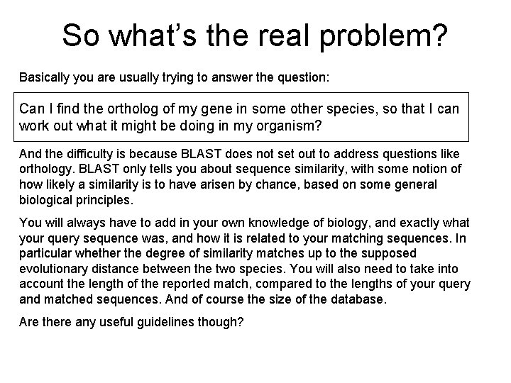 So what’s the real problem? Basically you are usually trying to answer the question: