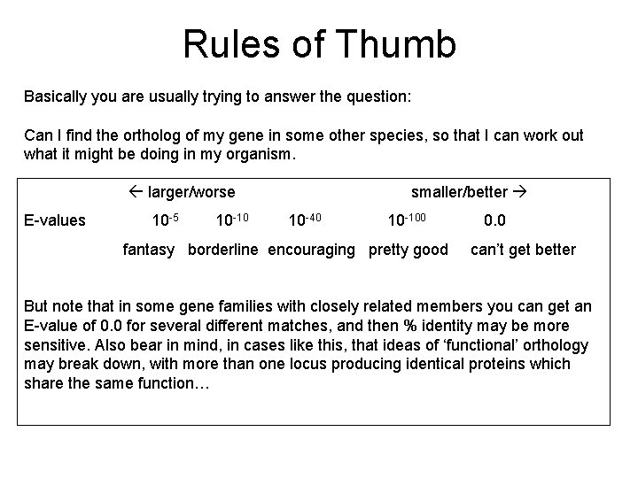 Rules of Thumb Basically you are usually trying to answer the question: Can I