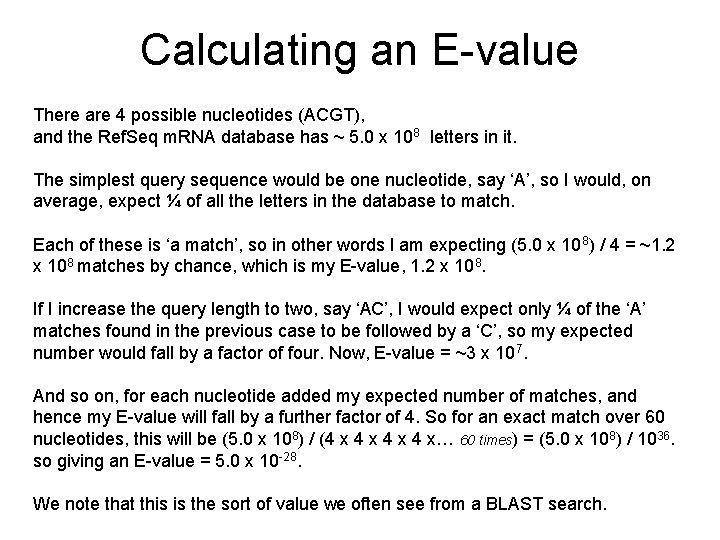 Calculating an E-value There are 4 possible nucleotides (ACGT), and the Ref. Seq m.