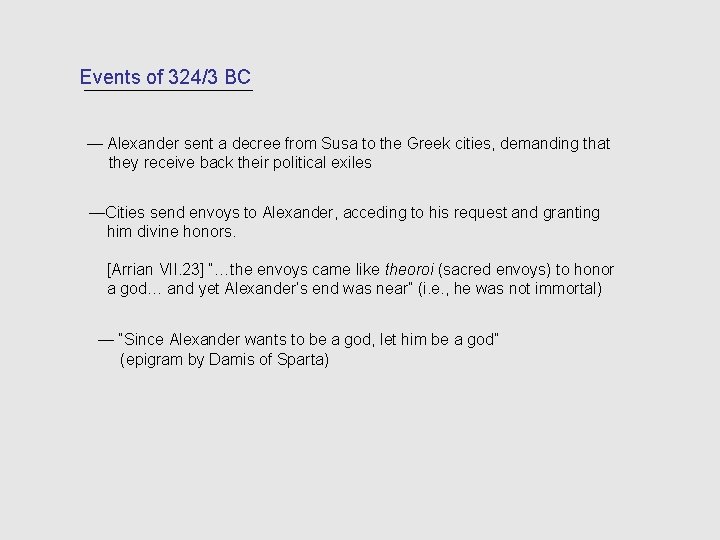 Events of 324/3 BC — Alexander sent a decree from Susa to the Greek