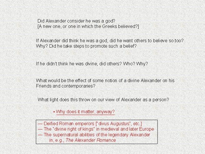 Did Alexander consider he was a god? [A new one, or one in which