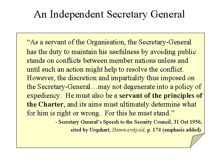 An Independent Secretary General “As a servant of the Organisation, the Secretary-General has the