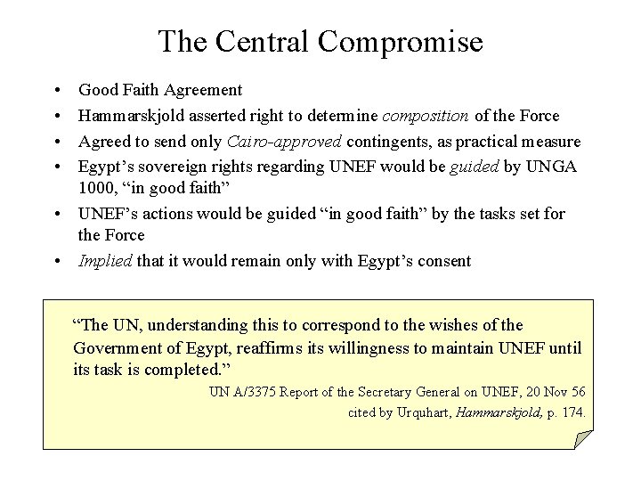 The Central Compromise • • Good Faith Agreement Hammarskjold asserted right to determine composition