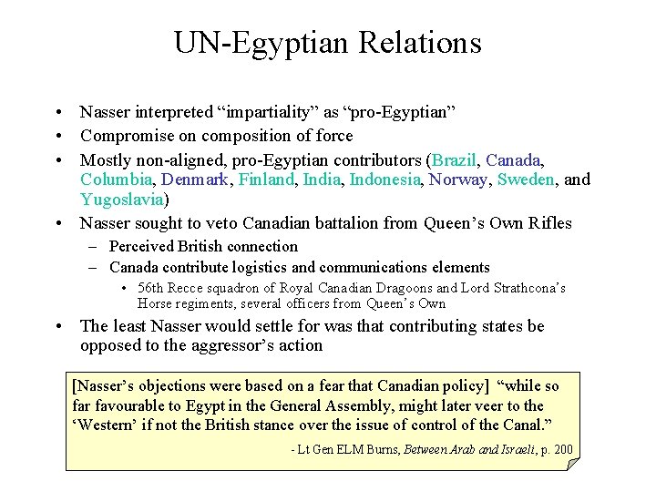 UN-Egyptian Relations • Nasser interpreted “impartiality” as “pro-Egyptian” • Compromise on composition of force