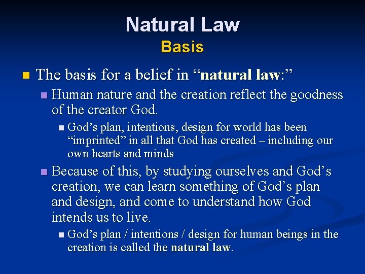 Natural Law Basis n The basis for a belief in “natural law: ” n Natural Law Basis n The basis for a belief in “natural law: ” n