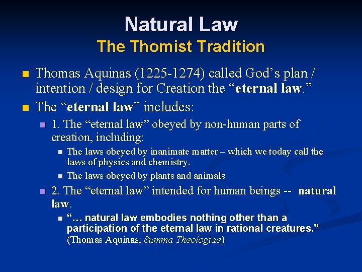 Natural Law The Thomist Tradition n n Thomas Aquinas (1225 -1274) called God’s plan Natural Law The Thomist Tradition n n Thomas Aquinas (1225 -1274) called God’s plan