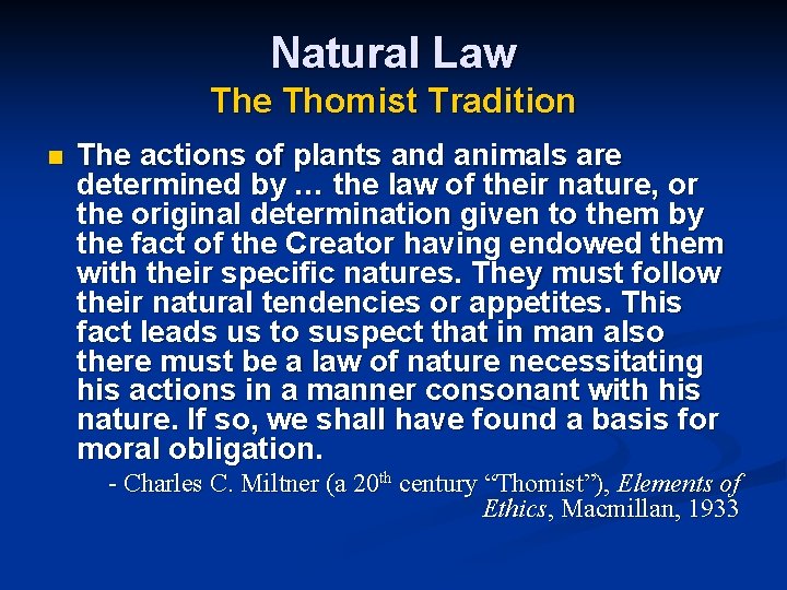 Natural Law The Thomist Tradition n The actions of plants and animals are determined Natural Law The Thomist Tradition n The actions of plants and animals are determined