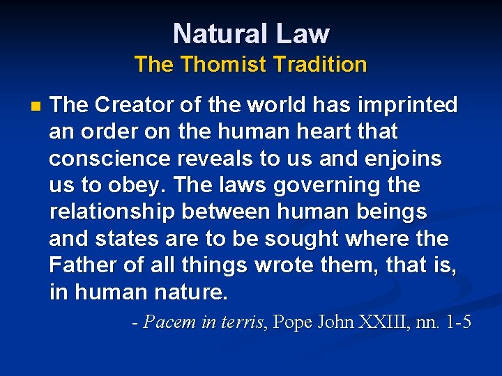 Natural Law The Thomist Tradition n The Creator of the world has imprinted an Natural Law The Thomist Tradition n The Creator of the world has imprinted an