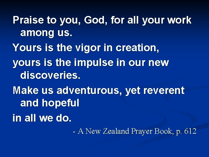 Praise to you, God, for all your work among us. Yours is the vigor Praise to you, God, for all your work among us. Yours is the vigor