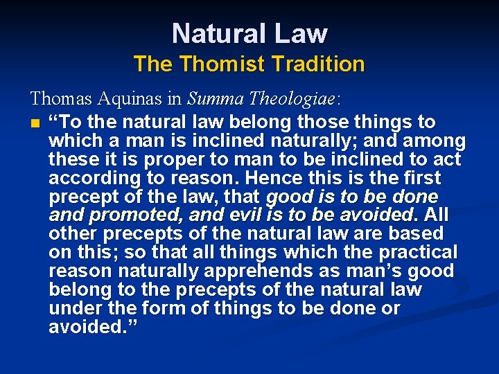 Natural Law The Thomist Tradition Thomas Aquinas in Summa Theologiae: n “To the natural Natural Law The Thomist Tradition Thomas Aquinas in Summa Theologiae: n “To the natural