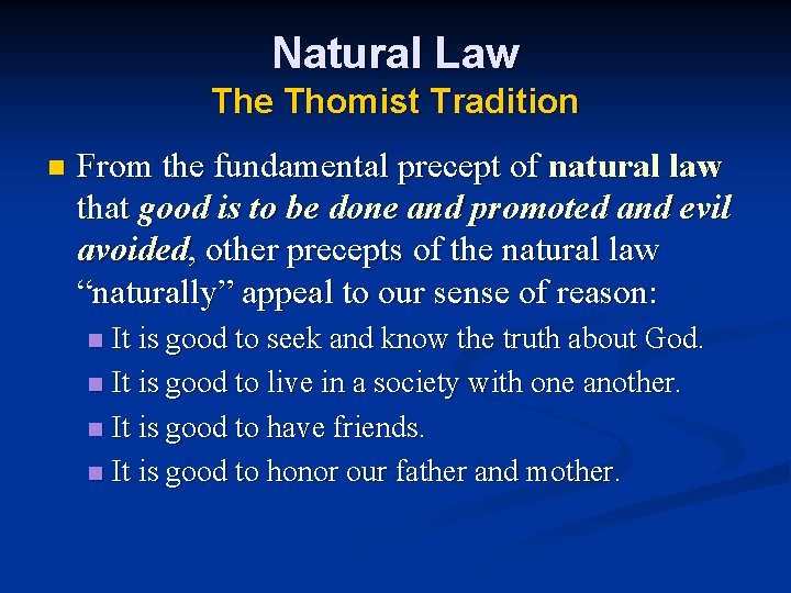 Natural Law The Thomist Tradition n From the fundamental precept of natural law that Natural Law The Thomist Tradition n From the fundamental precept of natural law that