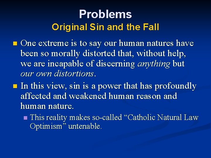 Problems Original Sin and the Fall One extreme is to say our human natures Problems Original Sin and the Fall One extreme is to say our human natures