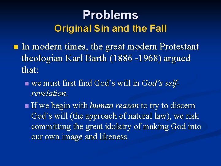 Problems Original Sin and the Fall n In modern times, the great modern Protestant Problems Original Sin and the Fall n In modern times, the great modern Protestant