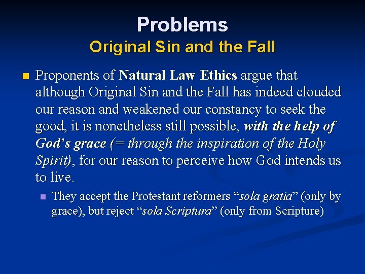 Problems Original Sin and the Fall n Proponents of Natural Law Ethics argue that Problems Original Sin and the Fall n Proponents of Natural Law Ethics argue that