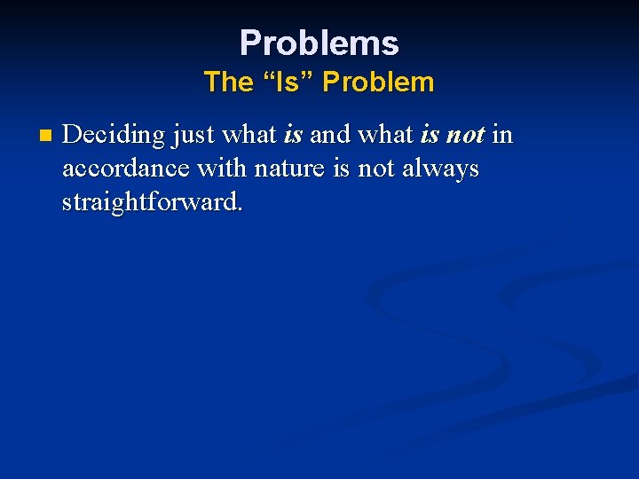 Problems The “Is” Problem n Deciding just what is and what is not in Problems The “Is” Problem n Deciding just what is and what is not in